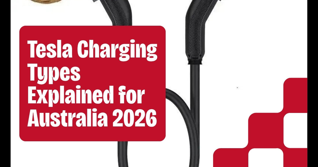 Tesla Charging Types Explained Australia 2026 — Tes Accessories blog banner