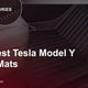 The Best Tesla Model Y Floor Mats — Tes Accessories