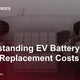 Understanding EV Battery Life and Replacement Costs — Tes Accessories