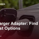 EV Charger Adapter: Find the Best Options — Tes Accessories