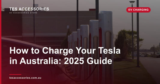 How to Charge Your Tesla in Australia 2025 Guide — Tes Accessories