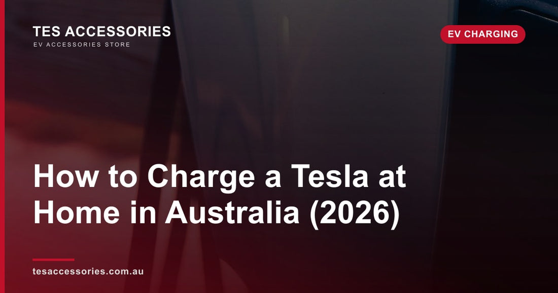 How to Charge a Tesla at Home in Australia 2026 — Tes Accessories